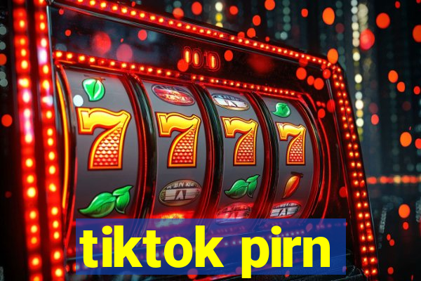 tiktok pirn